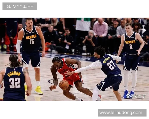 快船与掘金G6精彩集锦回顾赛场激战引发球迷热议与期待 快船与掘金G6精彩集锦回顾赛场激战引发球迷热议与期待